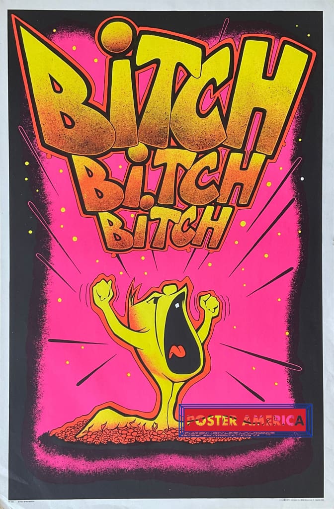 Bitch Bitch Bitch 1973 Black Light Poster 23 x 35 – PosterAmerica