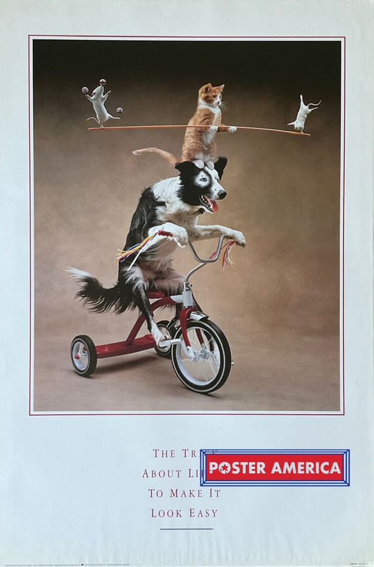 Animal Art The Trick About Life Is To Make It Look Easy 1994 Poster 24 X 36