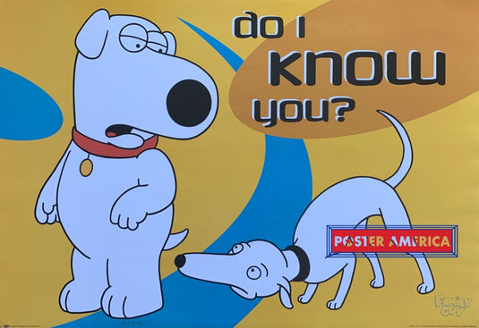 Family Guy Do I Know You Poster 24 X 35