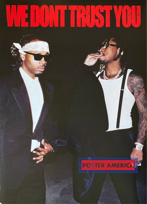 Future and Metro Boomin We Don’t Trust You Poster 24 x 36 Poster