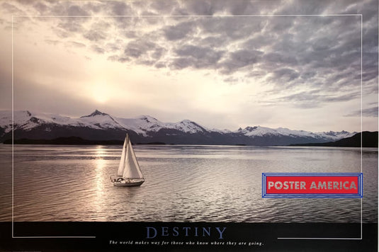Inspirational Scenic Destiny The World Makes Way Quote Poster 24 X 36