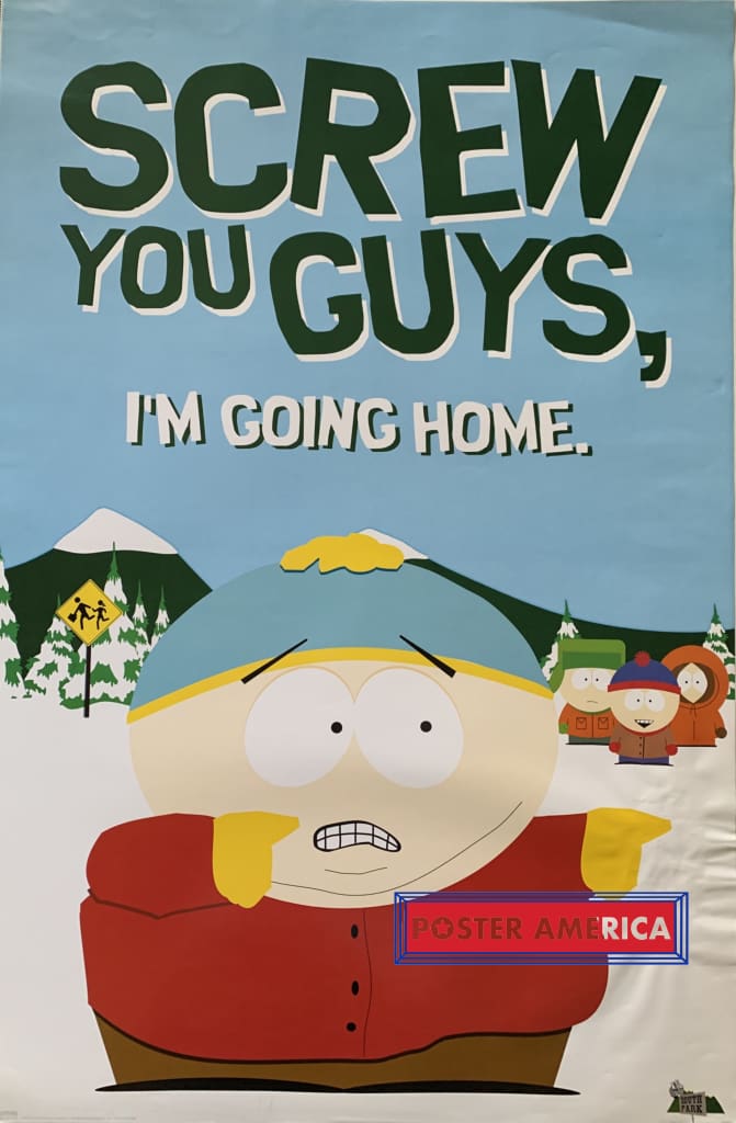 Load image into Gallery viewer, Screw You Guys Im Going Home.. Cartman South Park 2007 24 X 36 Poster
